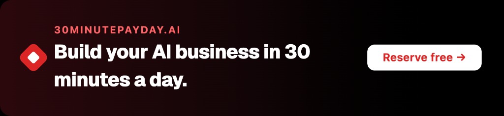 30MinutePayday.AI — Build your AI business in 30 minutes a day. Reserve free.